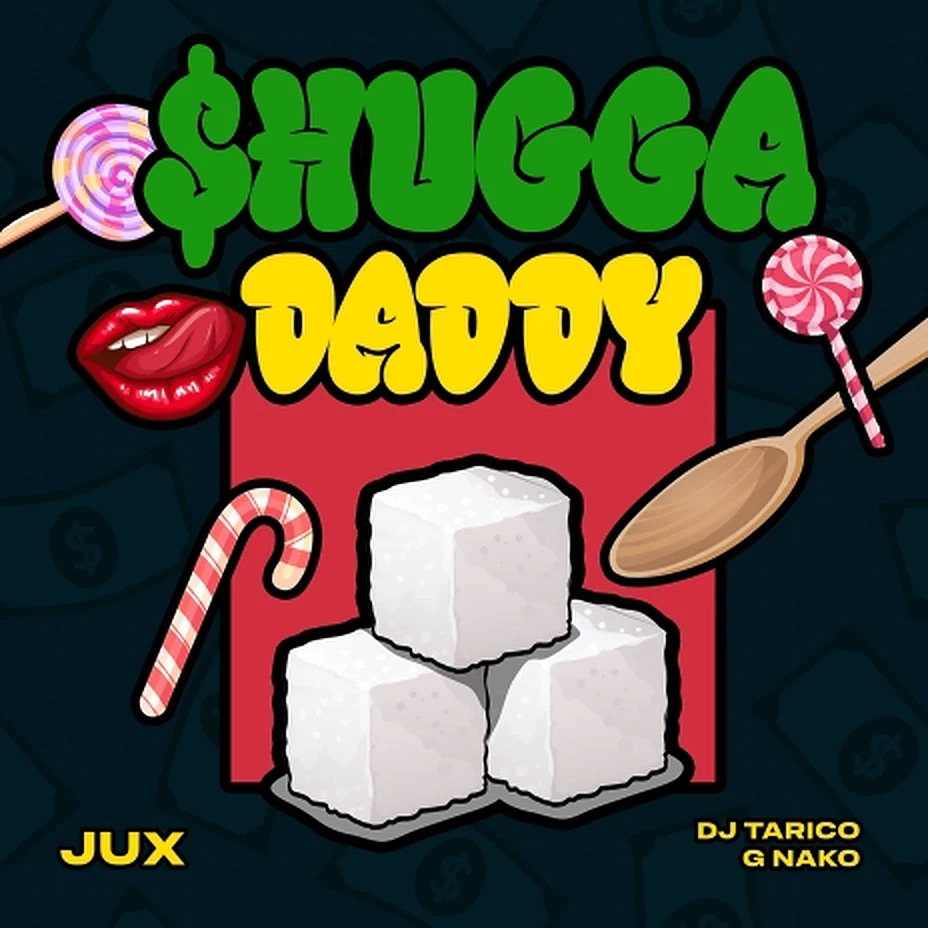 Jux ft DJ Tarico, G Nako - Shugga Daddy Mp3 Download